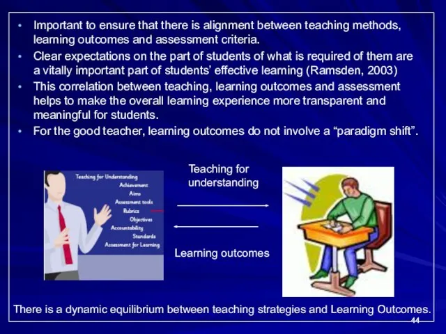 Important to ensure that there is alignment between teaching methods, learning