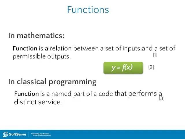Functions In mathematics: In classical programming [3] Function is a relation