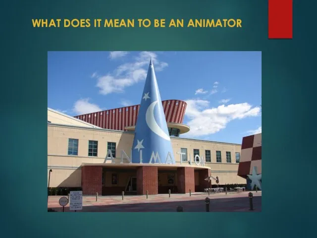 WHAT DOES IT MEAN TO BE AN ANIMATOR