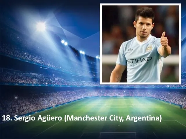 18. Sergio Agüero (Manchester City, Argentina)