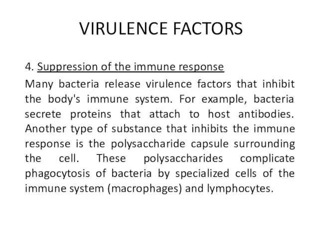 VIRULENCE FACTORS 4. Suppression of the immune response Many bacteria release