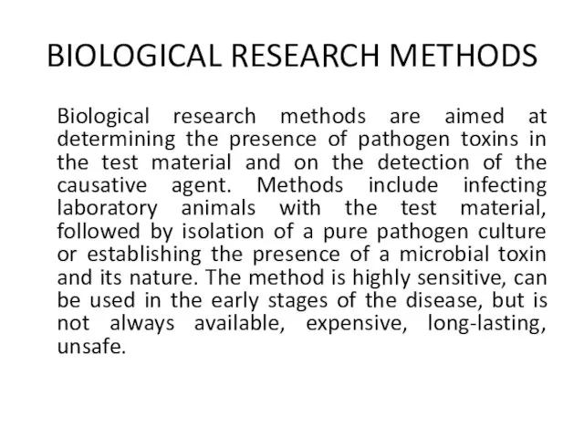 BIOLOGICAL RESEARCH METHODS Biological research methods are aimed at determining the