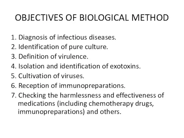 OBJECTIVES OF BIOLOGICAL METHOD 1. Diagnosis of infectious diseases. 2. Identification