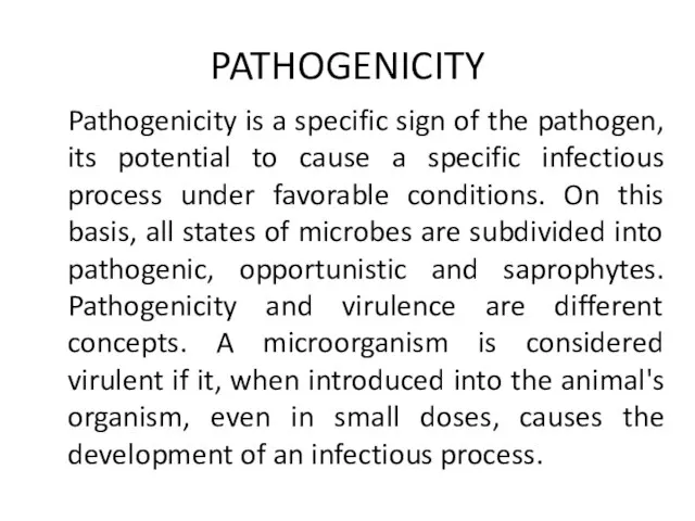 PATHOGENICITY Pathogenicity is a specific sign of the pathogen, its potential