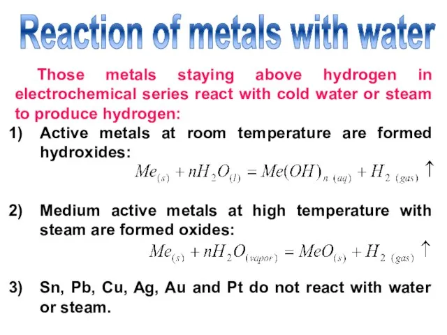 Reaction of metals with water Those metals staying above hydrogen in