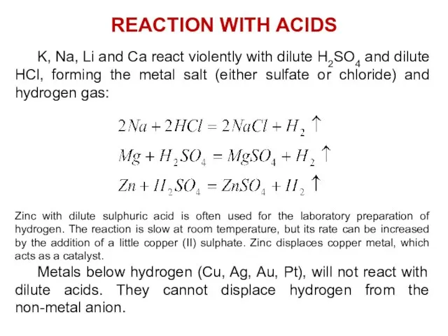 K, Na, Li and Ca react violently with dilute H2SO4 and