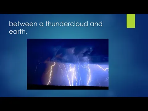 between a thundercloud and earth,