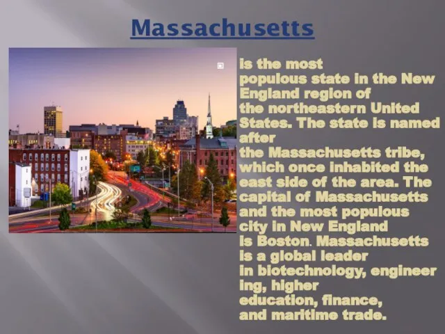 Massachusetts is the most populous state in the New England region