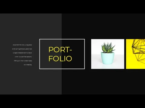 PORT- FOLIO Have them for one. Living grass to for can't