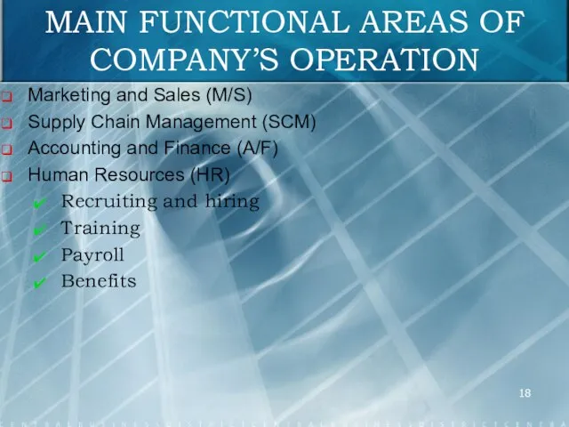 MAIN FUNCTIONAL AREAS OF COMPANY’S OPERATION Marketing and Sales (M/S) Supply