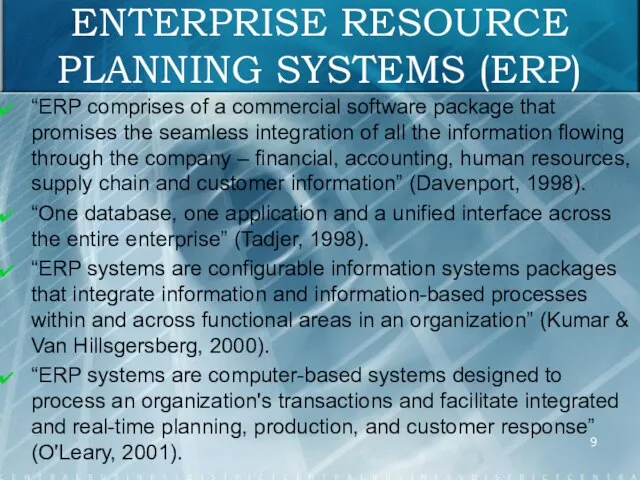 ENTERPRISE RESOURCE PLANNING SYSTEMS (ERP) “ERP comprises of a commercial software