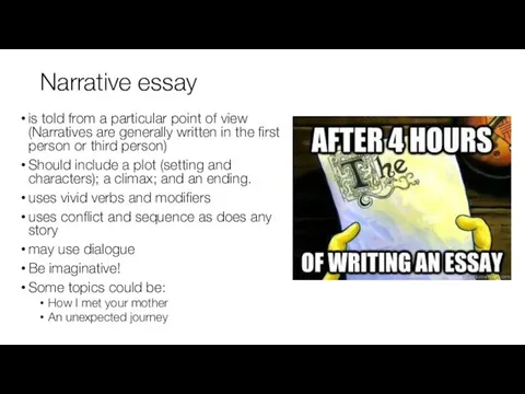 Narrative essay is told from a particular point of view (Narratives