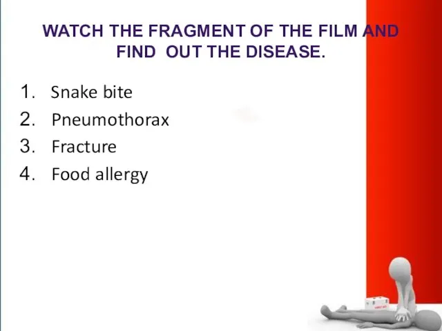 WATCH THE FRAGMENT OF THE FILM AND FIND OUT THE DISEASE.