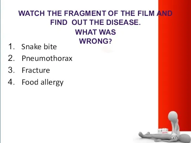 WATCH THE FRAGMENT OF THE FILM AND FIND OUT THE DISEASE.