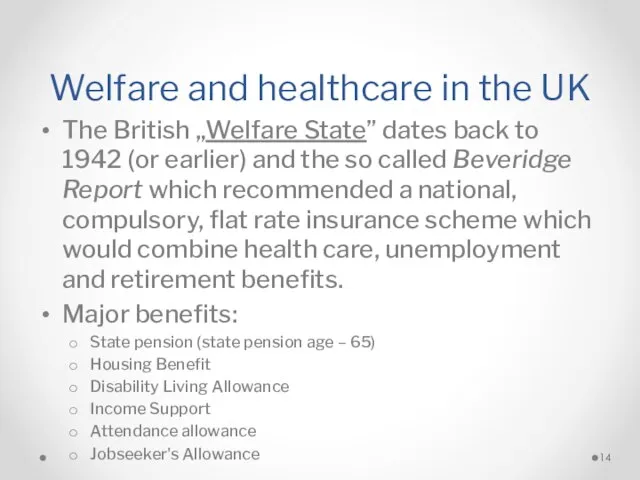 Welfare and healthcare in the UK The British „Welfare State” dates