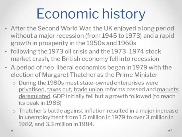 Economic history After the Second World War, the UK enjoyed a