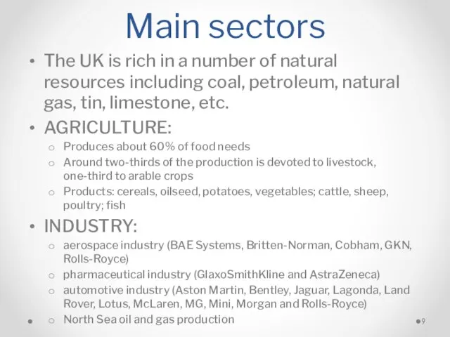 Main sectors The UK is rich in a number of natural