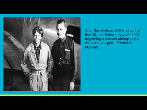 After the overhaul of the aircraft in the US, the Earhart