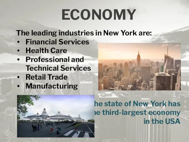 The leading industries in New York are: Financial Services Health Care