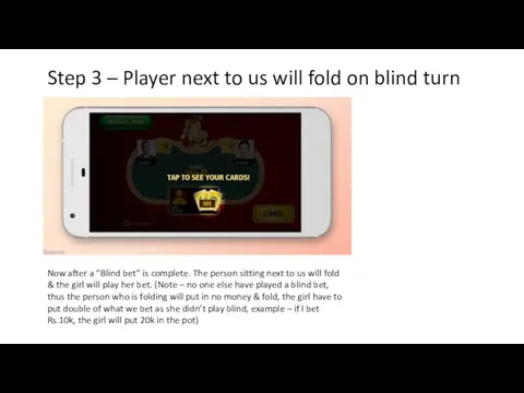 Step 3 – Player next to us will fold on blind