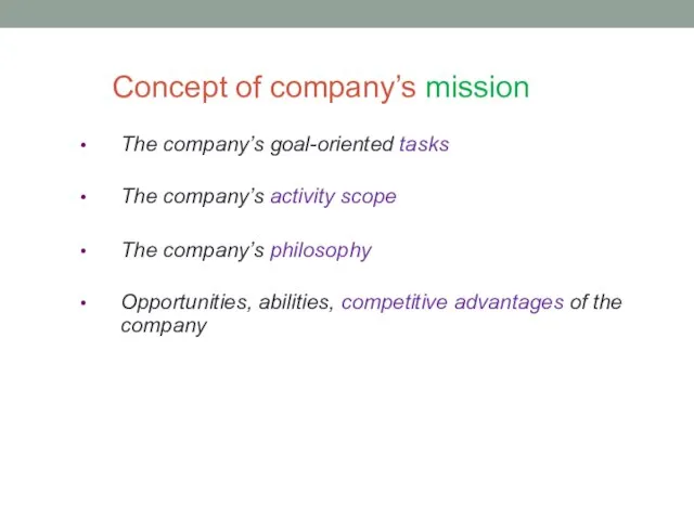 Concept of company’s mission The company’s goal-oriented tasks The company’s activity