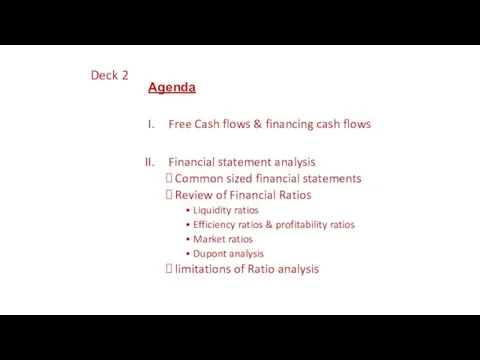 Deck 2 Agenda Free Cash flows & financing cash flows Financial