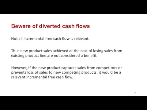 Beware of diverted cash flows Not all incremental free cash flow