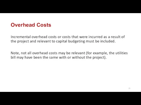 Overhead Costs Incremental overhead costs or costs that were incurred as