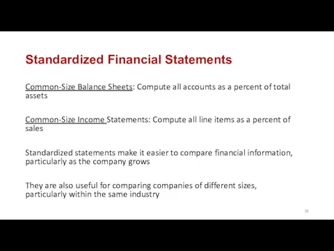 Standardized Financial Statements Common-Size Balance Sheets: Compute all accounts as a