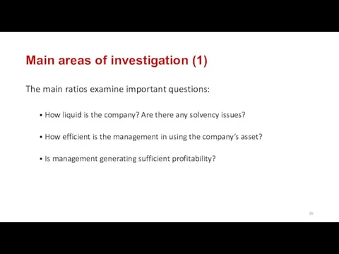 Main areas of investigation (1) The main ratios examine important questions:
