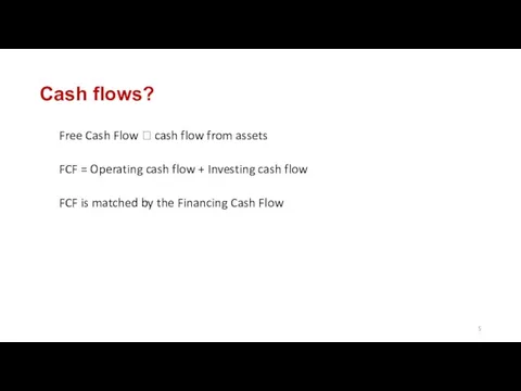 Cash flows? Free Cash Flow ? cash flow from assets FCF