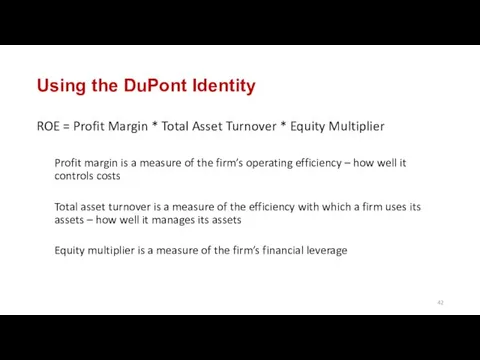 Using the DuPont Identity ROE = Profit Margin * Total Asset