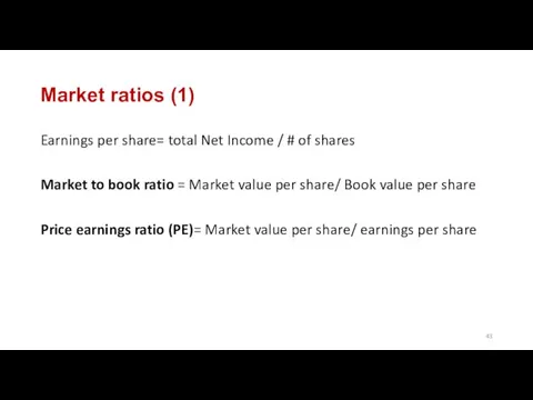 Market ratios (1) Earnings per share= total Net Income / #