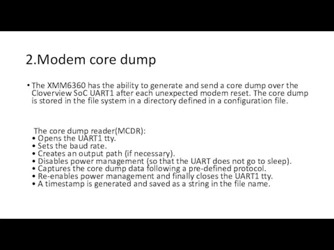 2.Modem core dump The XMM6360 has the ability to generate and