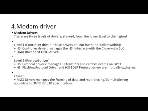 4.Modem driver Modem Drivers There are three levels of drivers; stacked,