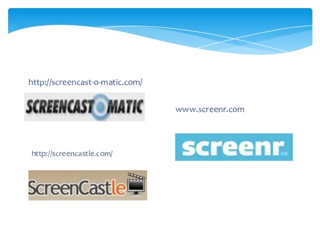 http://screencast-o-matic.com/ http://screencastle.com/ www.screenr.com