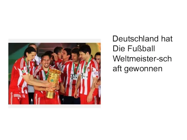 Deutschland hat Die Fußball Weltmeister-schaft gewonnen