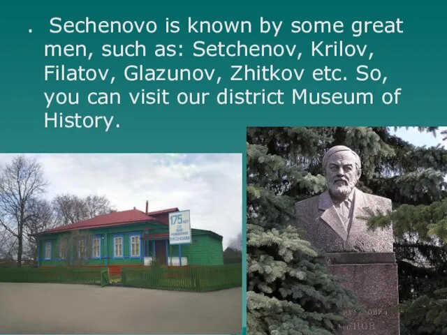 . Sechenovo is known by some great men, such as: Setchenov,