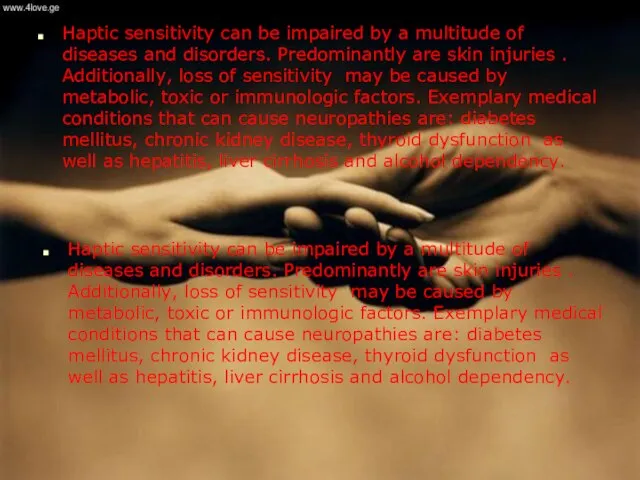 Haptic sensitivity can be impaired by a multitude of diseases and