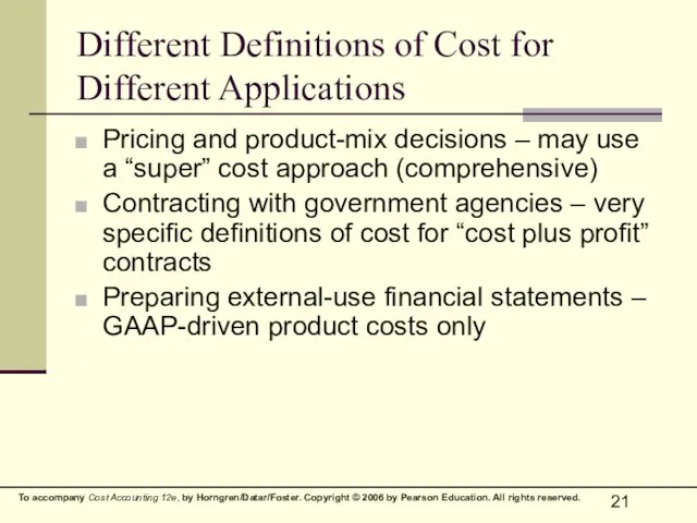 Different Definitions of Cost for Different Applications Pricing and product-mix decisions