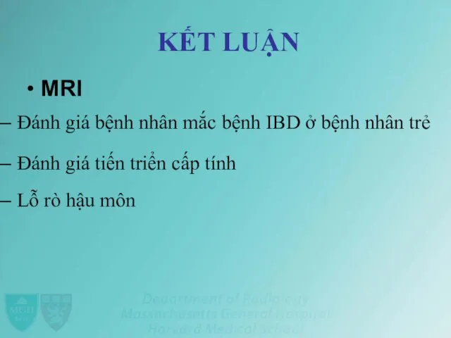 KẾT LUẬN • MRI – Đánh giá bệnh nhân mắc bệnh