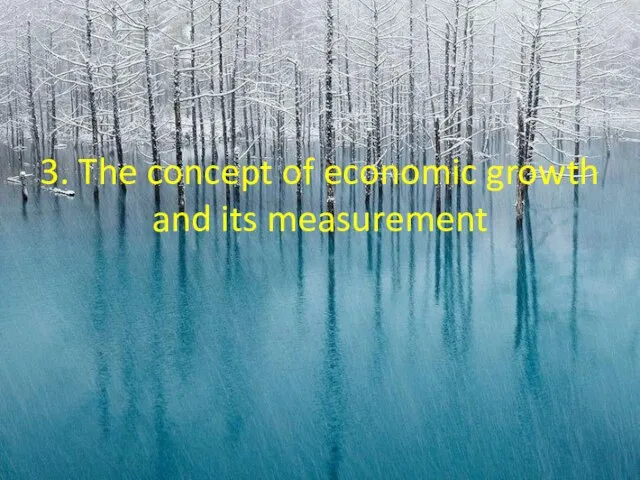 3. The concept of economic growth and its measurement