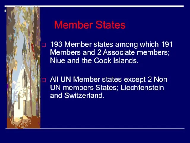 Member States 193 Member states among which 191 Members and 2