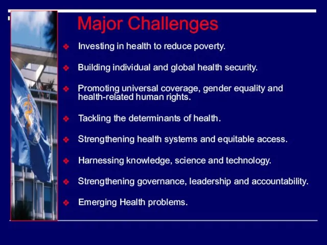 Major Challenges Investing in health to reduce poverty. Building individual and