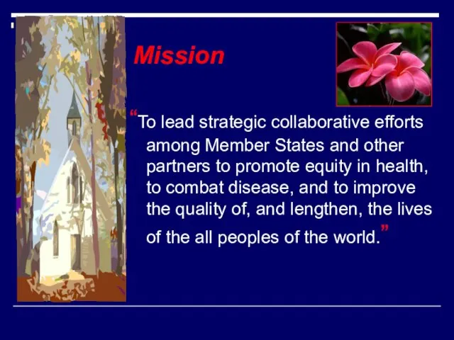 Mission “To lead strategic collaborative efforts among Member States and other