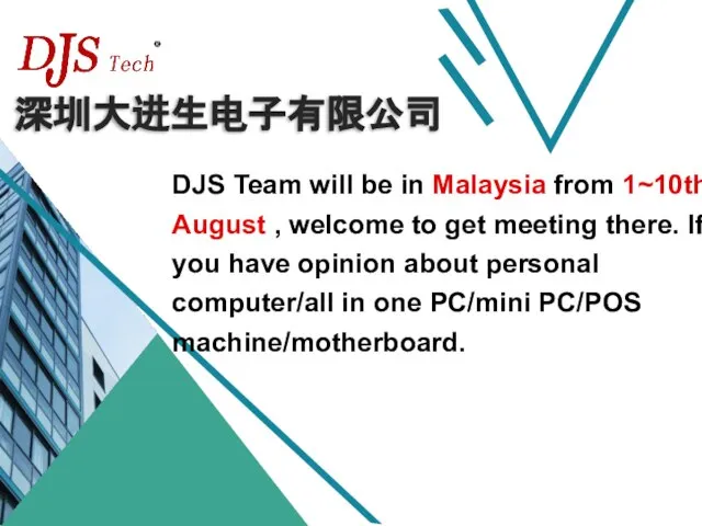 DJS Team will be in Malaysia from 1~10th August , welcome