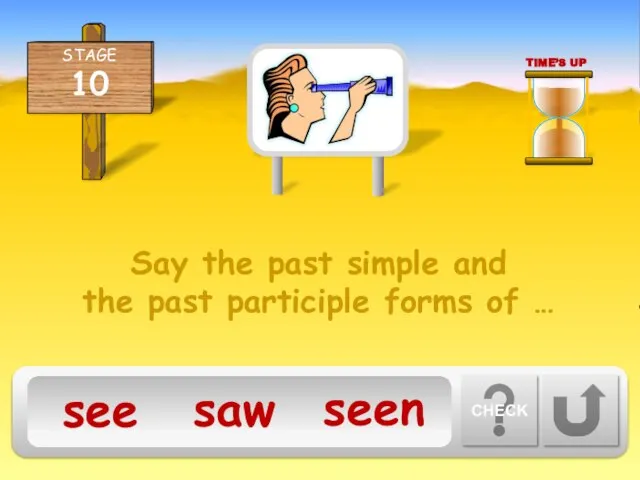 Say the past simple and the past participle forms of …