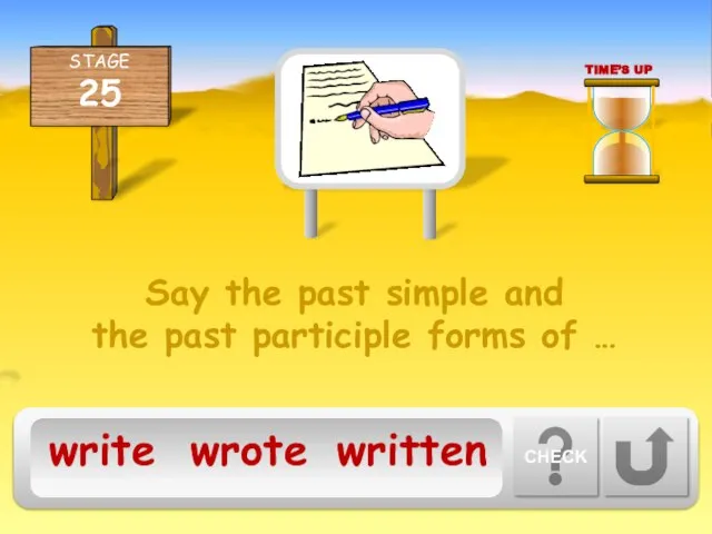 Say the past simple and the past participle forms of …