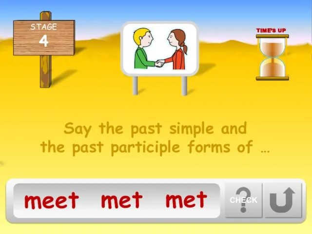 Say the past simple and the past participle forms of …