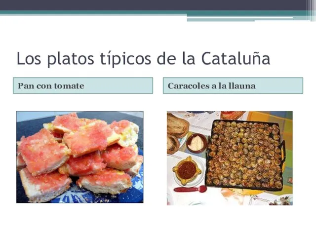 Los platos típicos de la Cataluña Pan con tomate Caracoles a la llauna